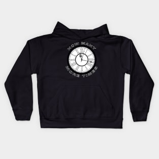 how many more times Kids Hoodie